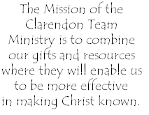 The Mission of the Clarendon Team Ministry is to combine our gifts and resources where they will enable us 
to be more effective
in making Christ known.